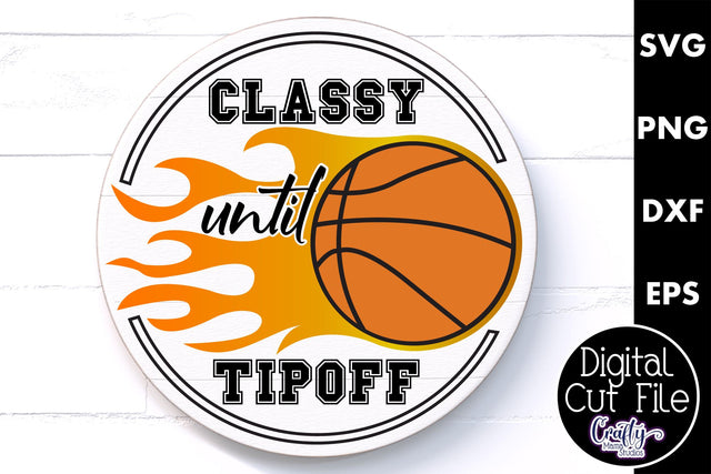 Basketball Svg, Round Sports Sign Png, Classy Until Tipoff SVG Crafty Mama Studios 