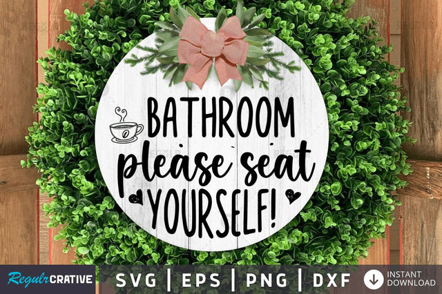 Bathroom please seat yourself! SVG SVG Regulrcrative 