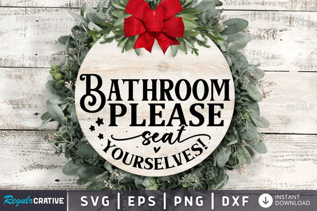 Bathroom please seat yourselves SVG SVG Regulrcrative 