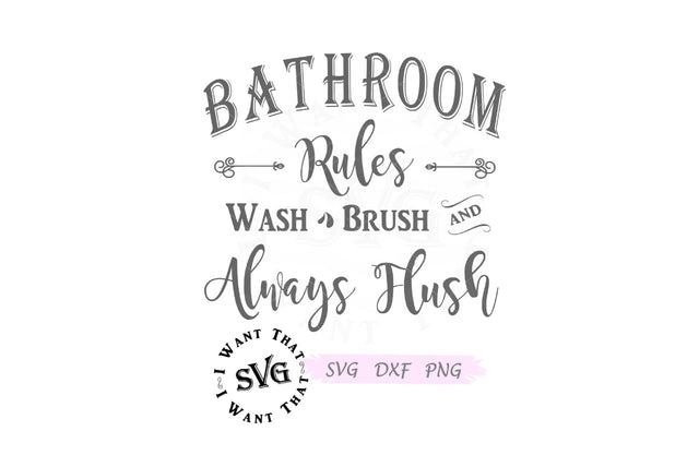 Bathroom Rules SVG I Want That SVG 