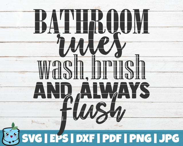 Bathroom Rules Wash Brush Always Flush SVG MintyMarshmallows 
