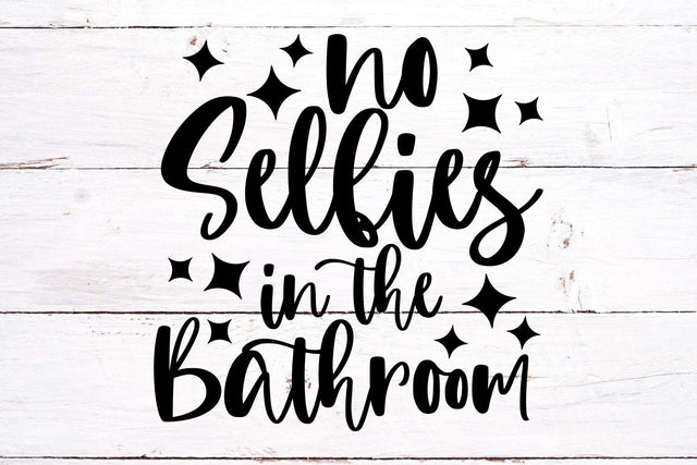 Bathroom SVG - No selfies in the bathroom svg - png - dxf - eps - Bathroom sign svg - funny bathroom quote - Bathroom humor SVG TonisArtStudio 