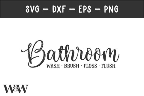 Bathroom Wash Brush Floss Flush SVG | Farmhouse Bathroom Sign SVG SVG Wood And Walt 