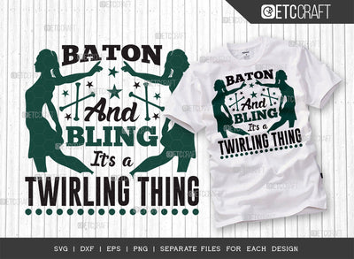 Baton And Bling Its a Twirling Thing SVG Cut File, Twirlers Svg, Baton Svg, Baton Gymnast Svg, Twirl Quotes, ETC T00122 SVG ETC Craft 
