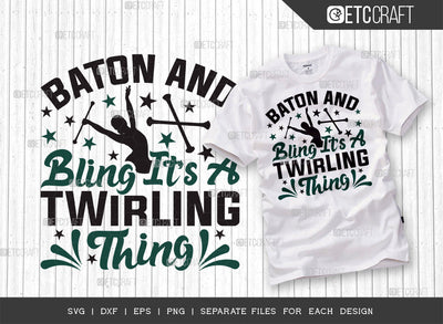 Baton And Bling Its a Twirling Thing SVG Cut File, Twirlers Svg, Baton Svg, Baton Gymnast Svg, Twirl Quotes, ETC T00122 SVG ETC Craft 