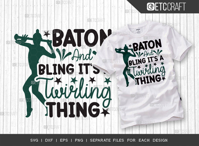 Baton And Bling Its a Twirling Thing SVG Cut File, Twirlers Svg, Baton Svg, Baton Gymnast Svg, Twirl Quotes, ETC T00122 SVG ETC Craft 