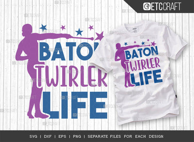 Baton Twirler Life SVG Cut File, Twirlers Svg, Baton Svg, Baton Gymnast Svg, Twirl Quotes, ETC T00112 SVG ETC Craft 