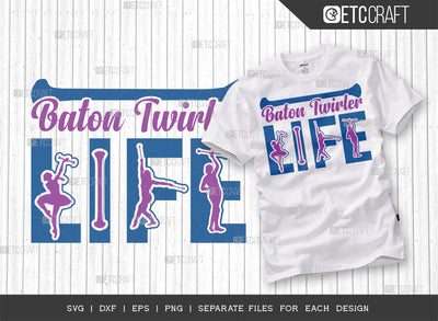 Baton Twirler Life SVG Cut File, Twirlers Svg, Baton Svg, Baton Gymnast Svg, Twirl Quotes, ETC T00112 SVG ETC Craft 