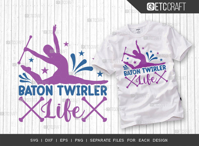 Baton Twirler Life SVG Cut File, Twirlers Svg, Baton Svg, Baton Gymnast Svg, Twirl Quotes, ETC T00112 SVG ETC Craft 