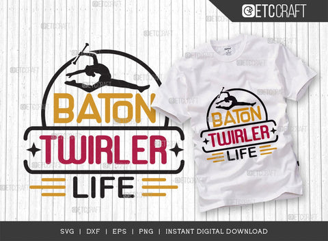 Baton Twirler Life SVG Cut File, Twirlers Svg, Baton Svg, Baton Gymnast Svg, Twirl Quotes, TG 01360 SVG ETC Craft 