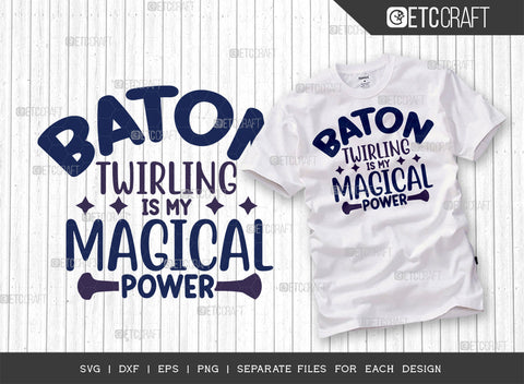 Baton Twirling Is My Magical Power SVG Bundle, Twirlers Svg, Baton Svg, Baton Gymnast Svg, Twirl Quotes, ETC T00141 SVG ETC Craft 