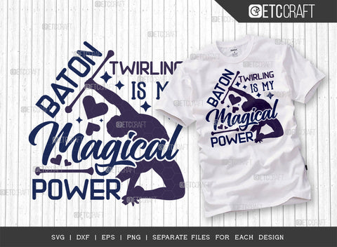 Baton Twirling Is My Magical Power SVG Bundle, Twirlers Svg, Baton Svg, Baton Gymnast Svg, Twirl Quotes, ETC T00141 SVG ETC Craft 