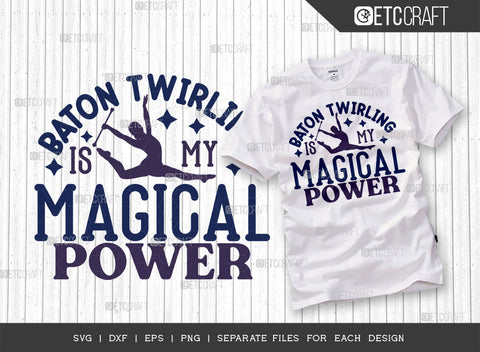 Baton Twirling Is My Magical Power SVG Bundle, Twirlers Svg, Baton Svg, Baton Gymnast Svg, Twirl Quotes, ETC T00141 SVG ETC Craft 