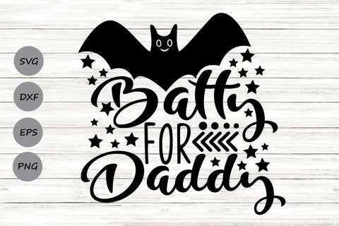 Batty For Daddy| Halloween Bat SVG Cutting Files. SVG CosmosFineArt 