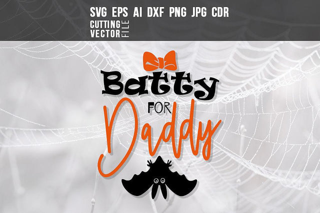 Batty for Daddy SVG SVG VectorSVGdesign 