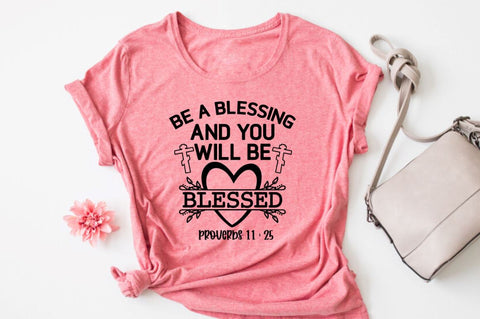 Be a blessing and you will be blessed proverbs 11 : 25 SVG SVG DESIGNISTIC 