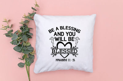 Be a blessing and you will be blessed proverbs 11 : 25 SVG SVG DESIGNISTIC 
