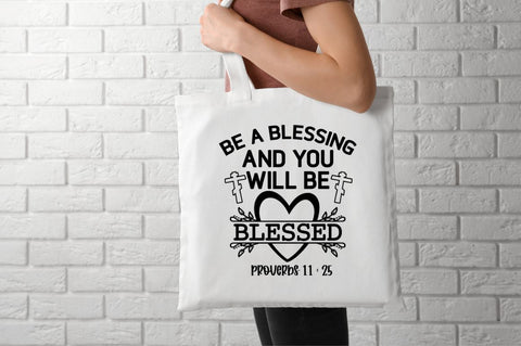Be a blessing and you will be blessed proverbs 11 : 25 SVG SVG DESIGNISTIC 