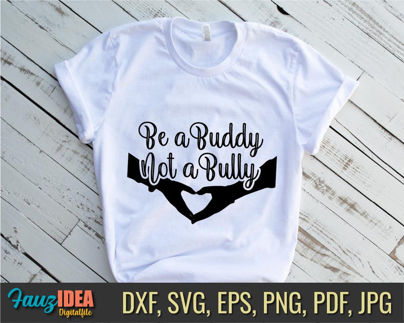 Be a Buddy Not a Bully Svg, Gift For Friends Svg, Friendship Svg , Stop ...