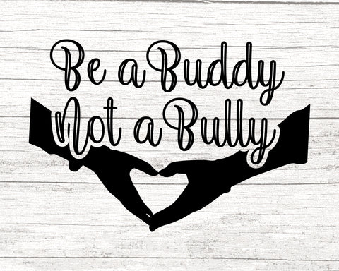 Be a Buddy Not a Bully Svg, Gift For Friends Svg, Friendship Svg , Stop Bullying Svg , PNG , EPS , Digital Download, Cutting file , Cricut svg file SVG Fauz 