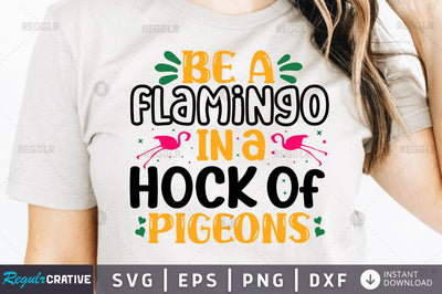 Be a flamingo in a hock of pigeons SVG SVG Regulrcrative 