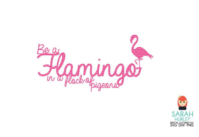Be A Flamingo SVG Sarah Hurley 