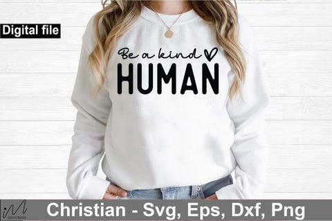 Be a kind human svg, Christian t shirt svg, Jesus t shirt svg SVG Isabella Machell 
