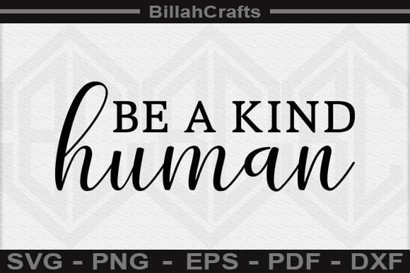 Be A Kind Human SVG File SVG BillahCrafts 