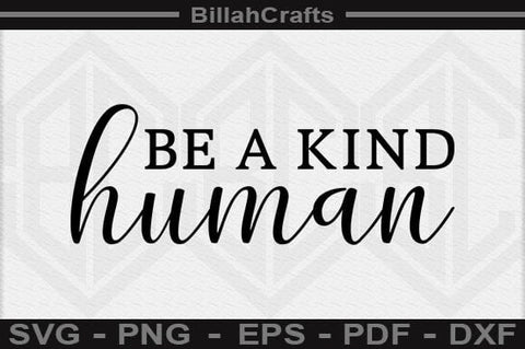 Be A Kind Human SVG File SVG BillahCrafts 