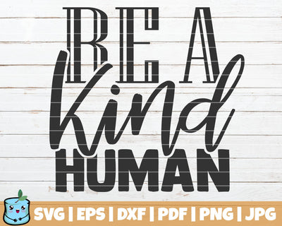 Be A Kind Human SVG MintyMarshmallows 