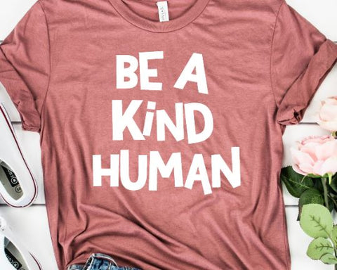 Be A Kind Human SVG - Positive SVG SVG She Shed Craft Store 