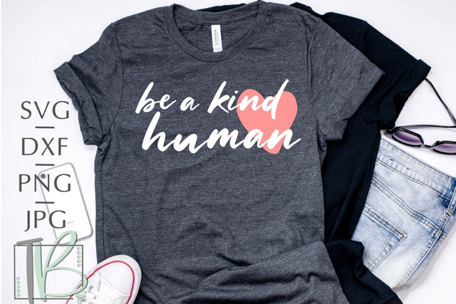 Be a Kind Human SVG SVG TB Designs 