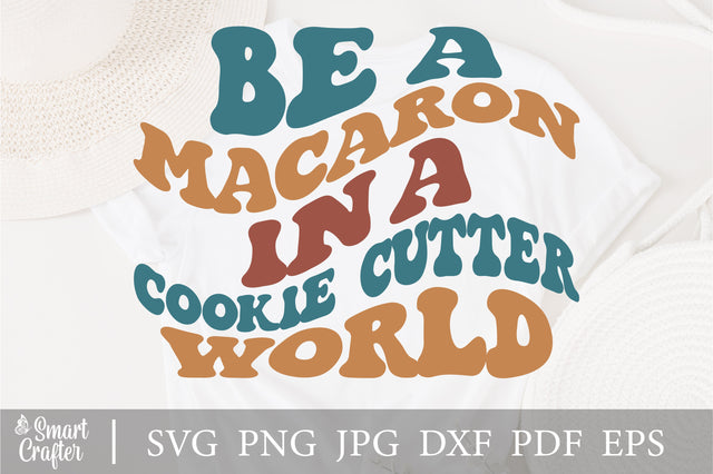 Be a macaron in a cookie cutter world svg wavy style svg, EPS PNG Cricut Instant Download SVG Fauz 