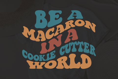 Be a macaron in a cookie cutter world svg wavy style svg, EPS PNG Cricut Instant Download SVG Fauz 