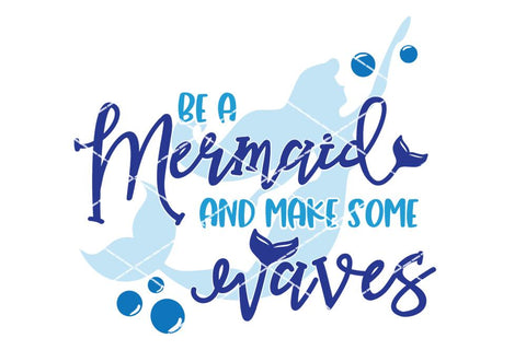 Be A Mermaid And Make Some Waves - Summer SVG SVG So Fontsy Design Shop 