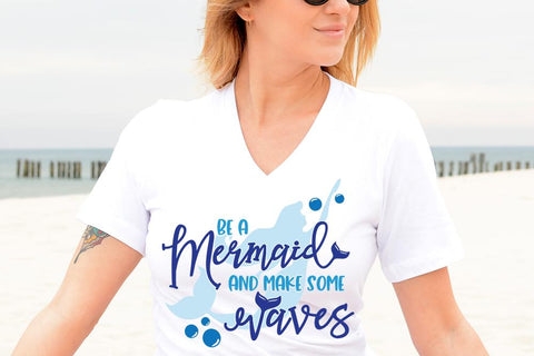 Be A Mermaid And Make Some Waves - Summer SVG SVG So Fontsy Design Shop 