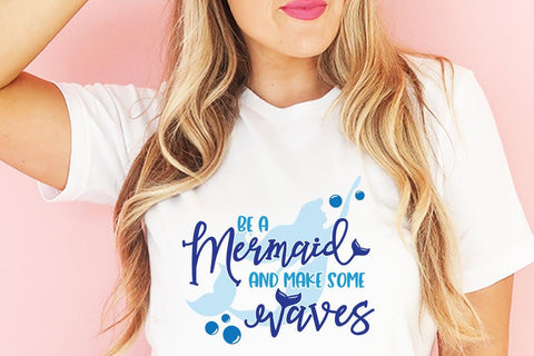 Be A Mermaid And Make Some Waves - Summer SVG SVG So Fontsy Design Shop 