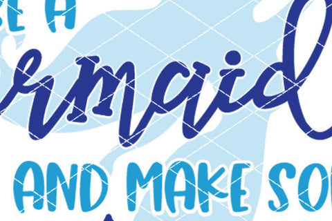 Be A Mermaid And Make Some Waves - Summer SVG SVG So Fontsy Design Shop 