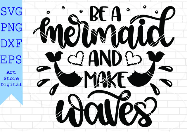 Be A Mermaid And Make Some Waves Svg, Summer Svg, Beach Svg SVG Artstoredigital 