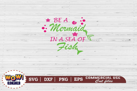 Be a mermaid in a sea of fish svg, Summer svg, Beach svg, Png, Dxf SVG Wowsvgstudio 