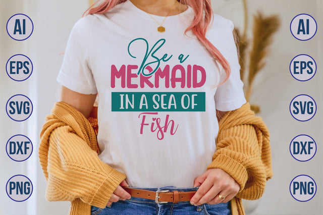 Be a Mermaid in a Sea of Fish svg SVG nirmal108roy 