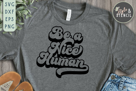 Be A Nice Human Retro SVG - PNG, DXF, SVG, EPS, Cut File SVG Style and Stencil 