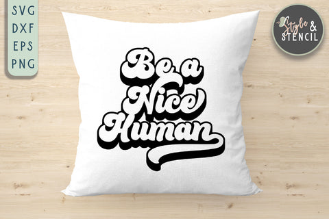 Be A Nice Human Retro SVG - PNG, DXF, SVG, EPS, Cut File SVG Style and Stencil 