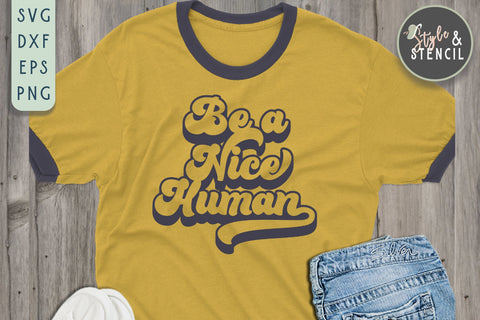 Be A Nice Human Retro SVG - PNG, DXF, SVG, EPS, Cut File SVG Style and Stencil 