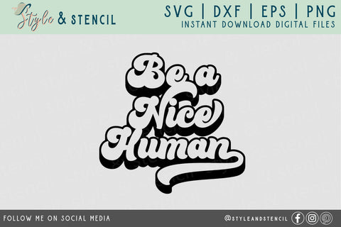 Be A Nice Human Retro SVG - PNG, DXF, SVG, EPS, Cut File SVG Style and Stencil 