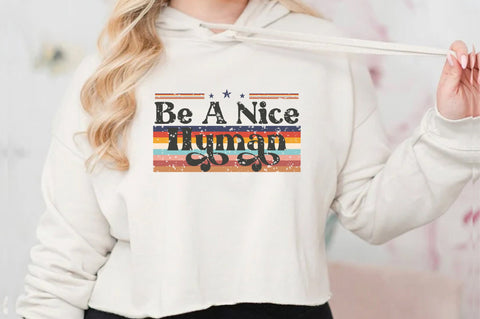 Be A Nice Human Sublimation Sublimation Jagonath Roy 