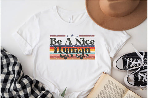 Be A Nice Human Sublimation Sublimation Jagonath Roy 