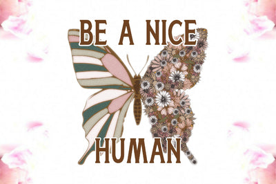 Be a Nice Human Sublimation Sublimation Jagonath Roy 