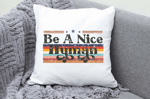 Be A Nice Human Sublimation Sublimation Jagonath Roy 