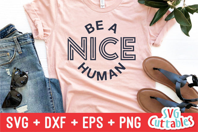 Be A Nice Human svg - Kindness Cut File - Kind - svg - dxf - eps - png - Silhouette - Cricut - Digital File SVG Svg Cuttables 